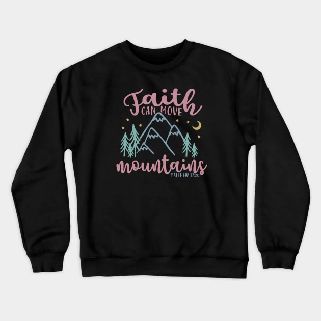 Faith Can Move Mountains Christian Crewneck Sweatshirt by GlimmerDesigns